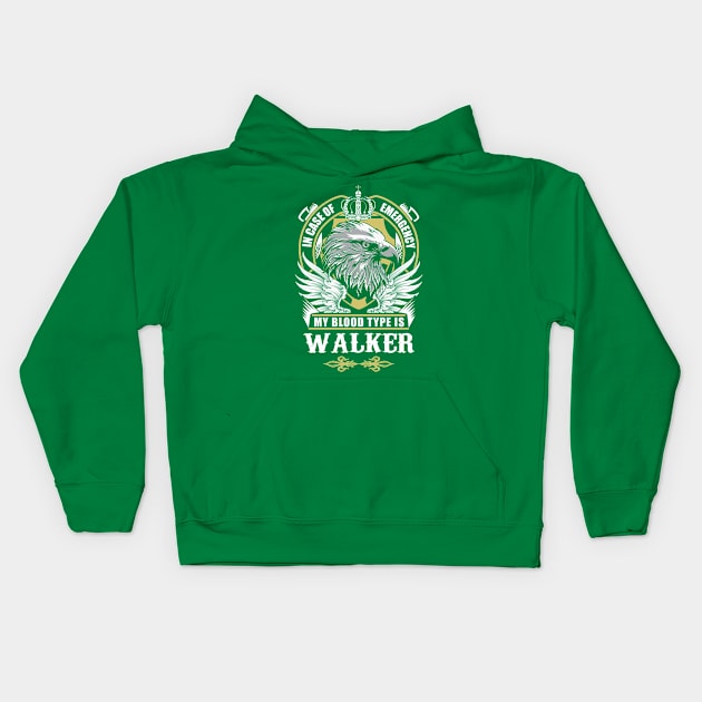 Walker Name T Shirt - In Case Of Emergency My Blood Type Is Walker Gift Item Kids Hoodie by AlyssiaAntonio7529